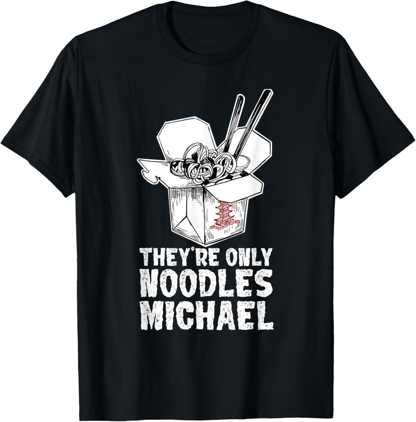 They're Only Noodles Michael Quote