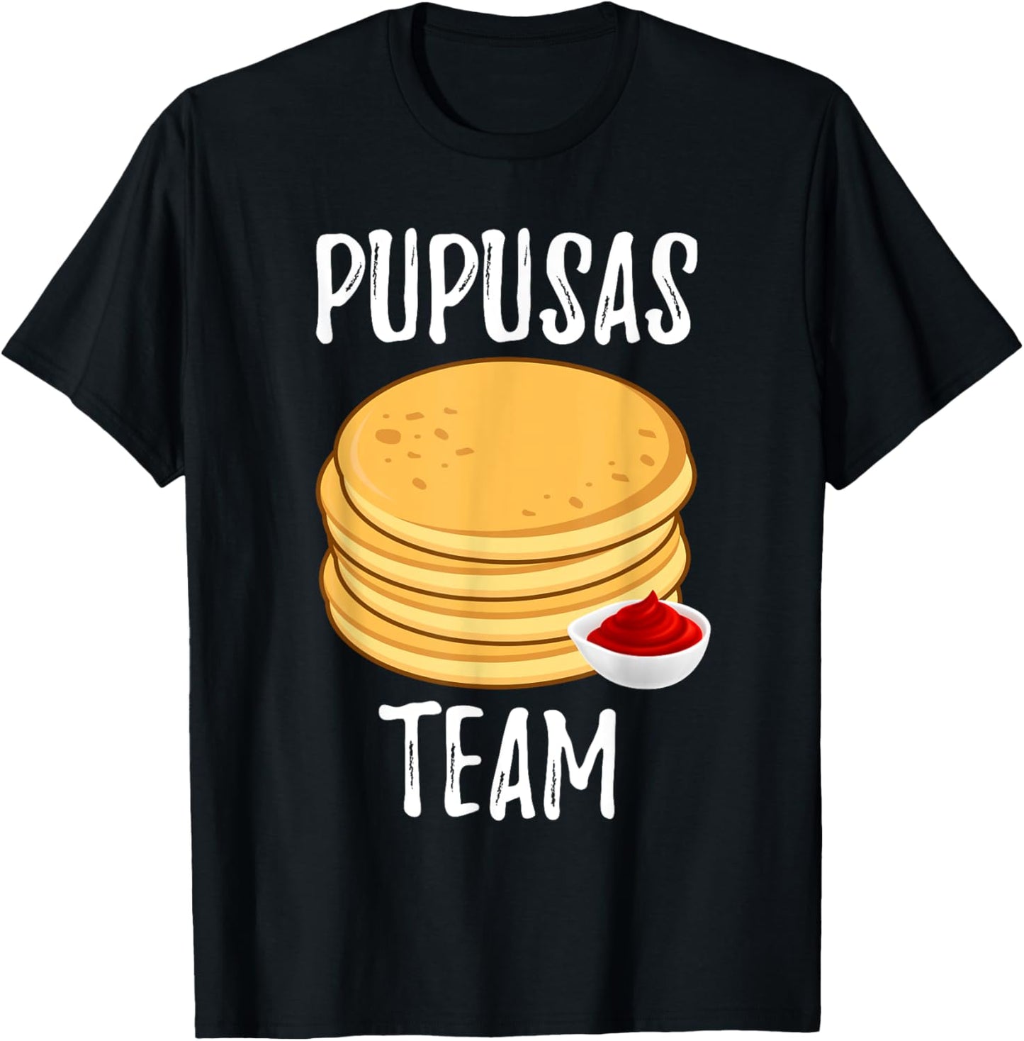 Pupusas Team Salvadorans Food Lover Funny Pupusas Maker