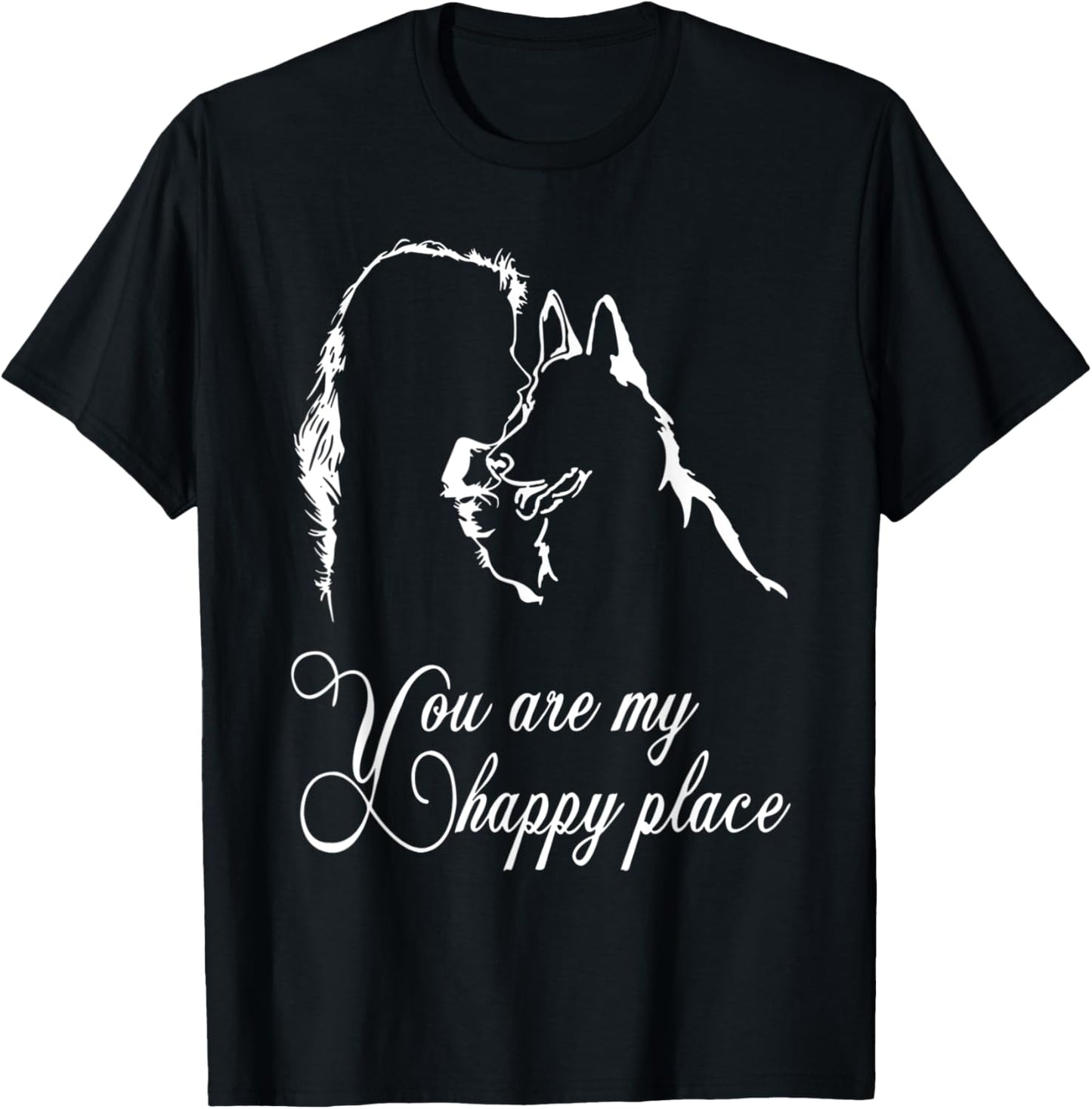 You are My Happy Place German Shepherd Funny