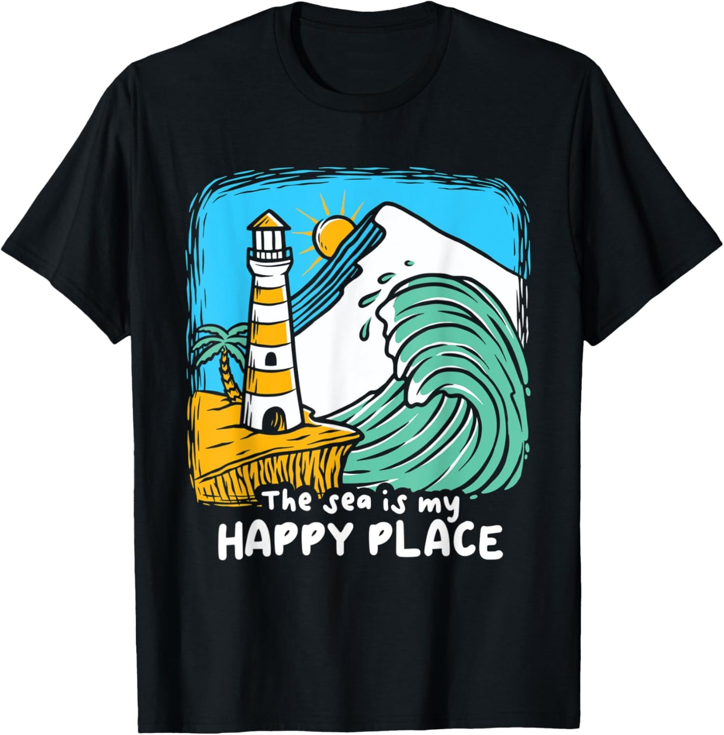 The Sea Is My Happy Place I Beach Lighthouses Coast Summer T-Shirt for Men Women Kids