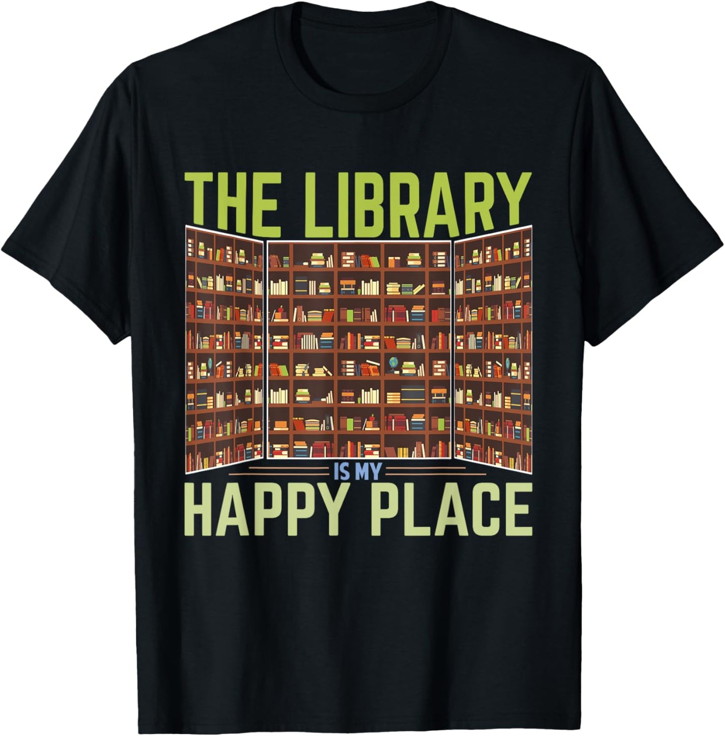 Bookworm Book Lover The Library Is My Happy Place Librarian