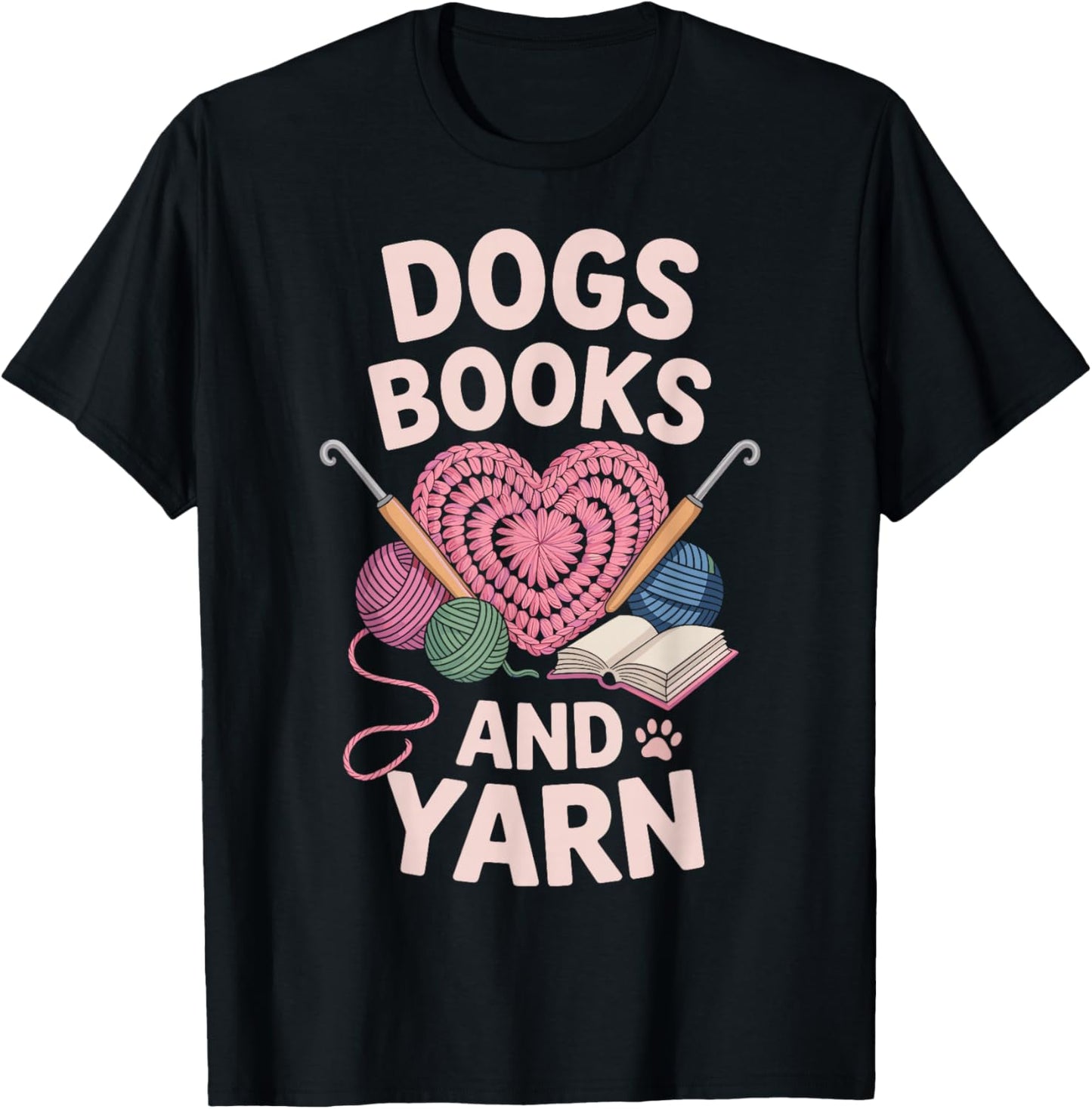 Dogs Books And Yarn Crocheter Funny Crocheting