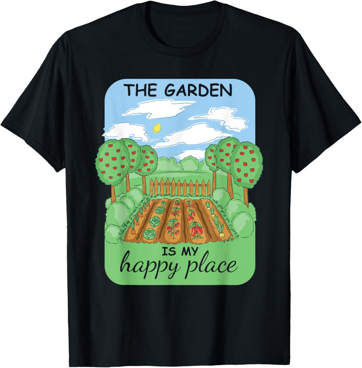 The Garden Is My Happy Place Gardening