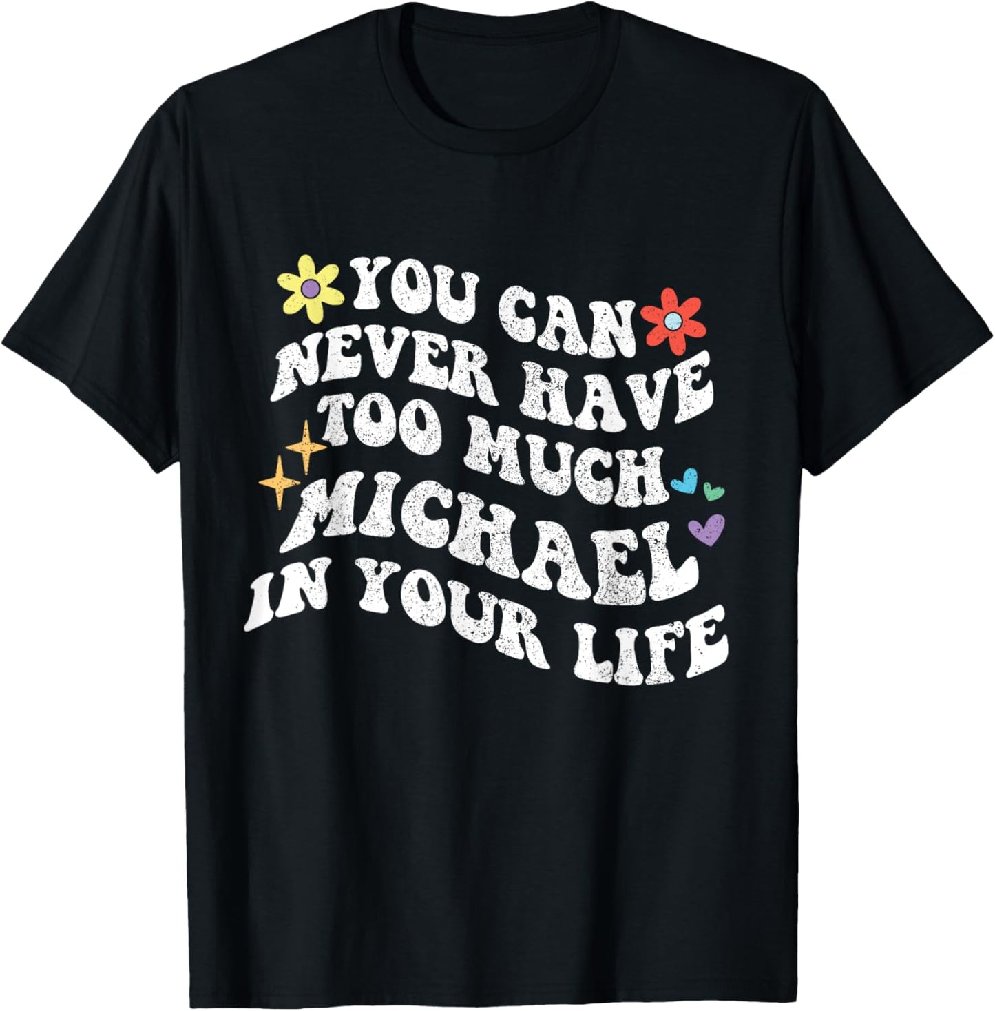 Retro Groovy You Can Never Have Too Much Michael In Your