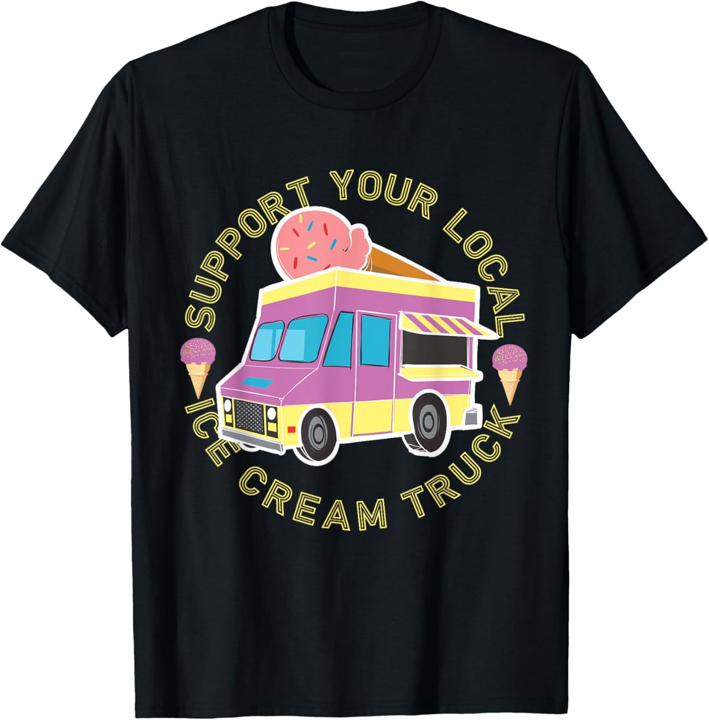 Support Local Icream Truck Design For Local Ice Cream Maker T-Shirt for Men Women Kids