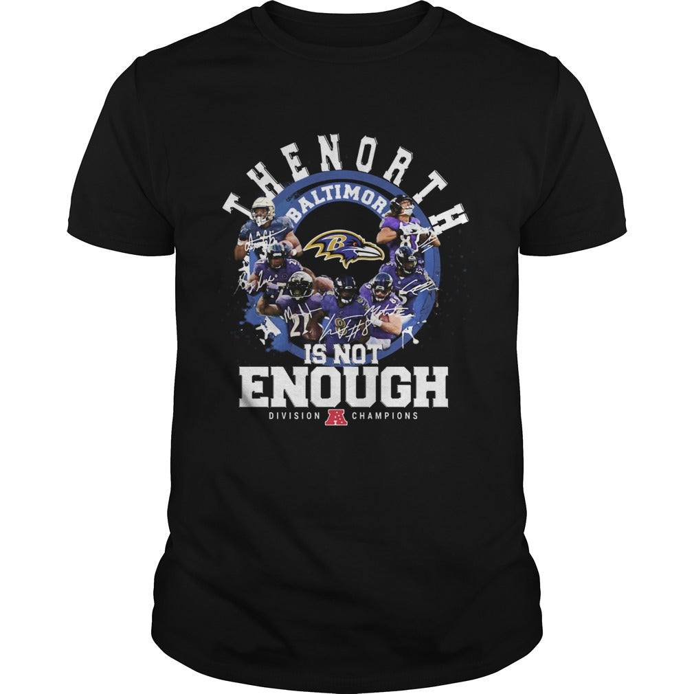 Baltimore Ravens The North Is Not Enough Division Champions Signatures shirt