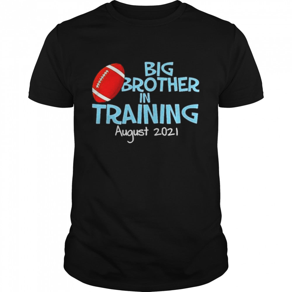 Big Brother In Training August 2021 shirt