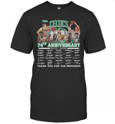 The Celtics 74Th Anniversary 1946 2020 Thank You For The Memories Signatures T Shirt