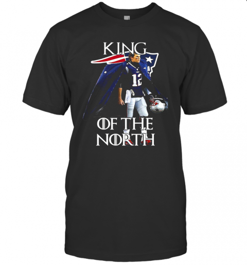 Tom Brady New England Patriots 12 King Of The North GOT T Shirt