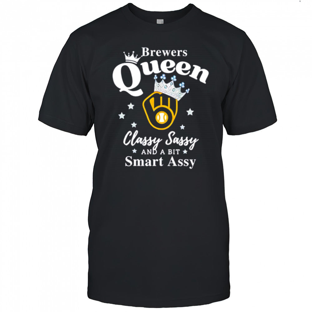 Brewers Queen Classy Sassy And A Bit Smart Assy logo shirt