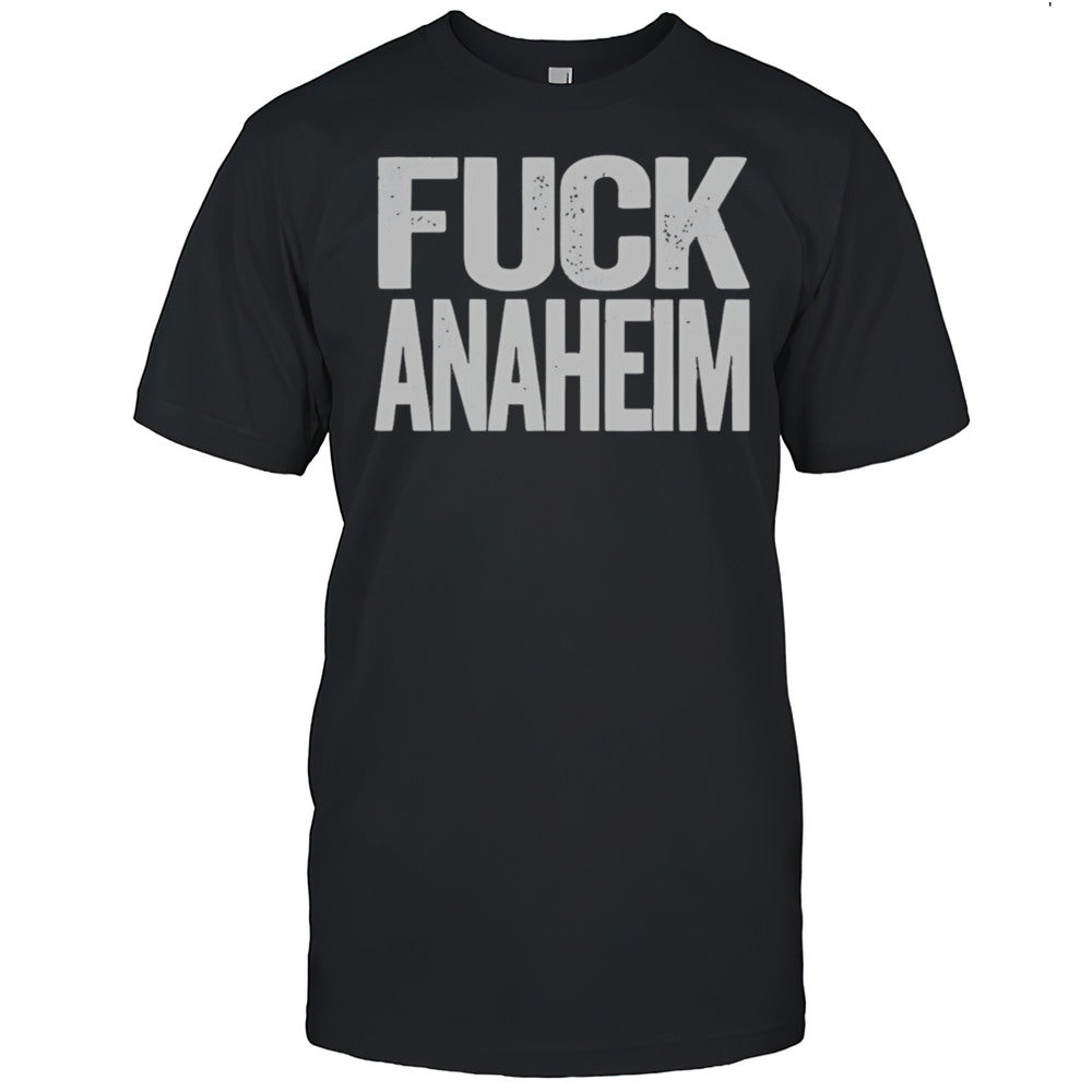 Fuck Anaheim Shirt