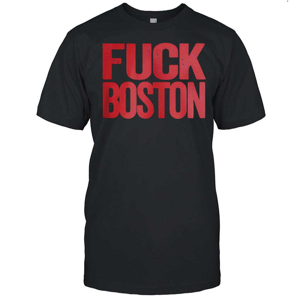 Fuck Boston Shirt