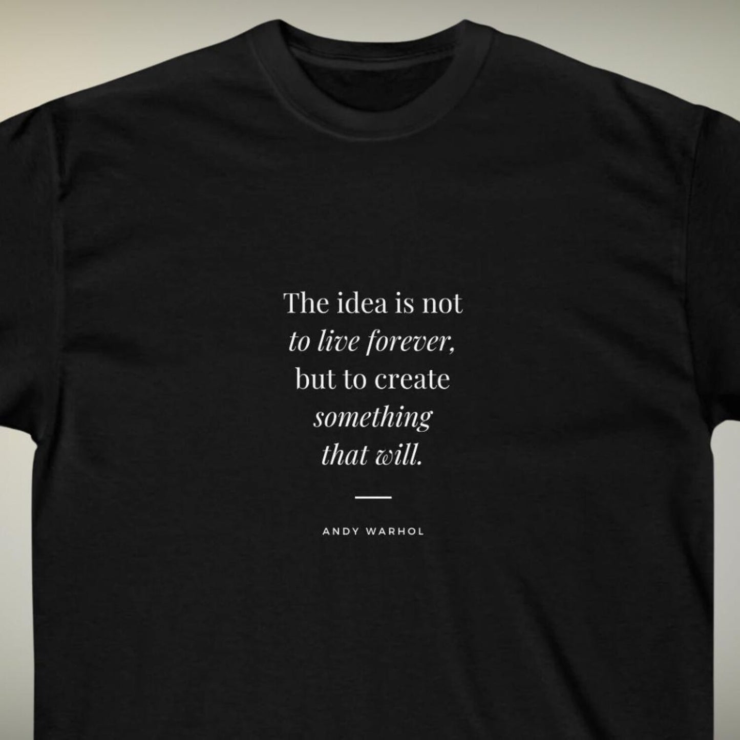 Andy Warhol motivational quote T-Shirt gift inspiring slogan tee creative Andy Warhol quote minimalist t shirt