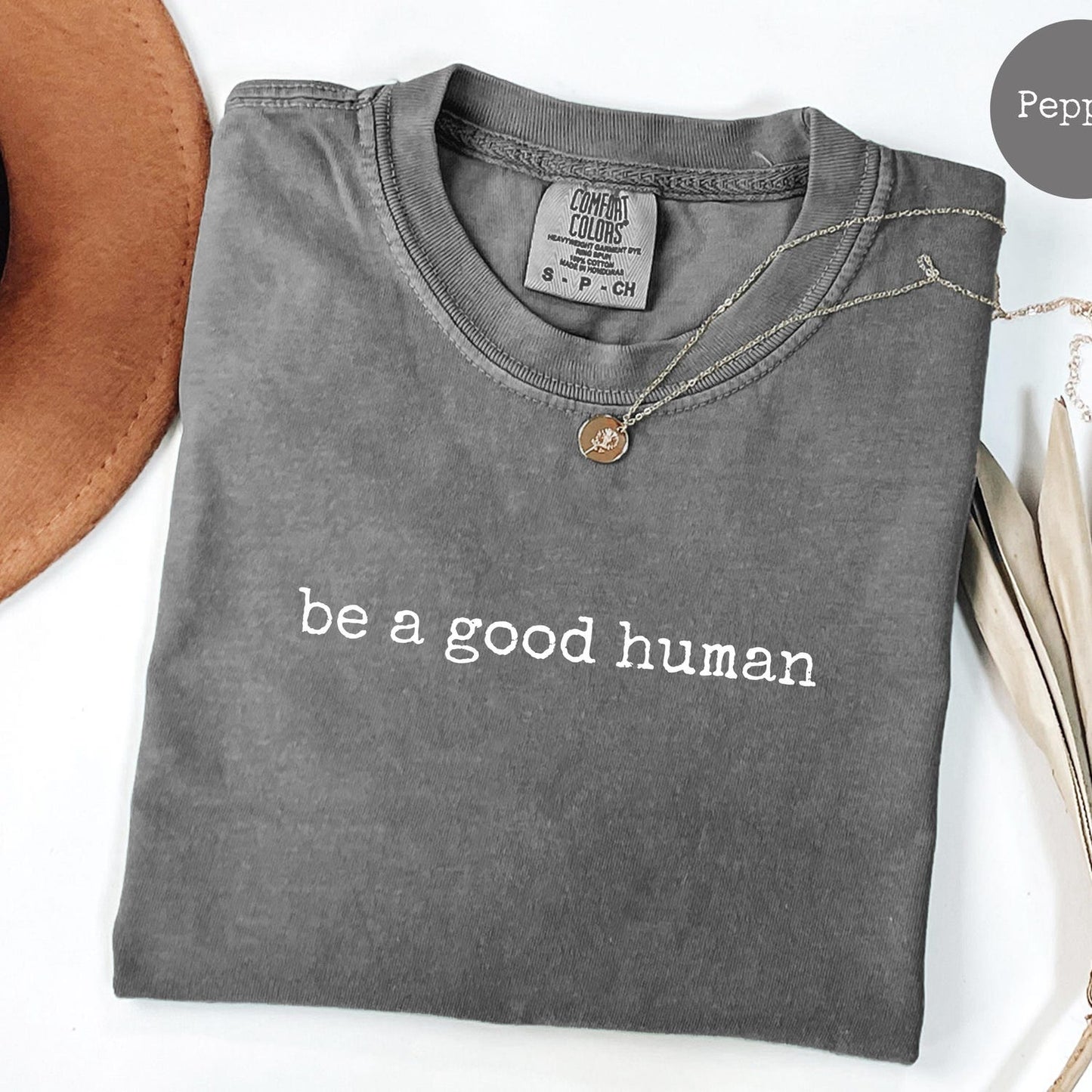 Comfort Colors® Be a Good Human T-Shirt, Positive Message Tee for Women or Men, Inspirational Kindness Graphic Shirt, Trendy Daily Reminder