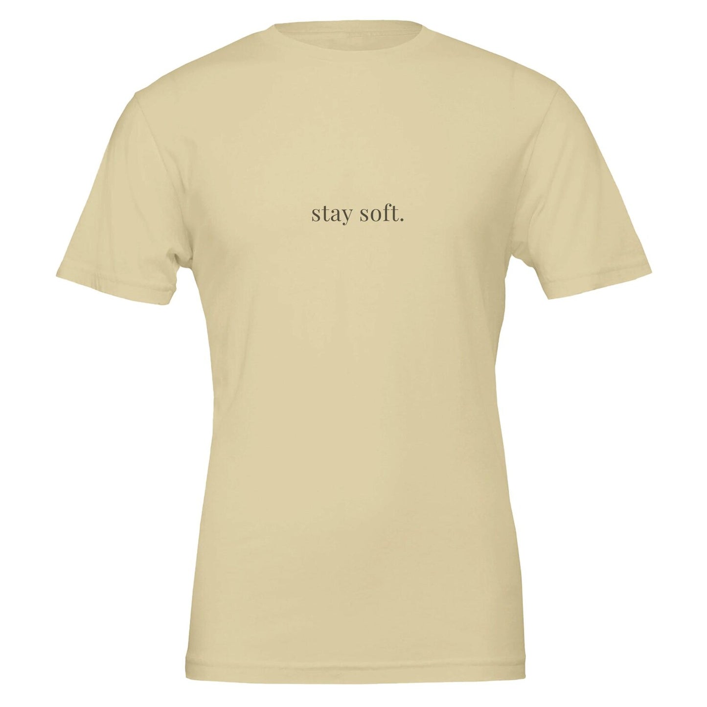 Stay Soft T-Shirt: Minimalist Gentle Reminder, Unisex Fit