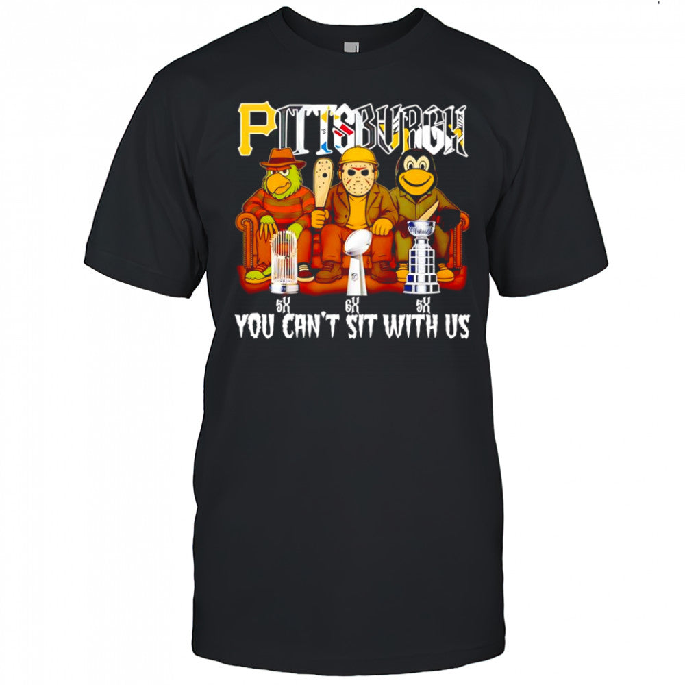 Pittsburgh horror mascot you can’t sit with us shirt