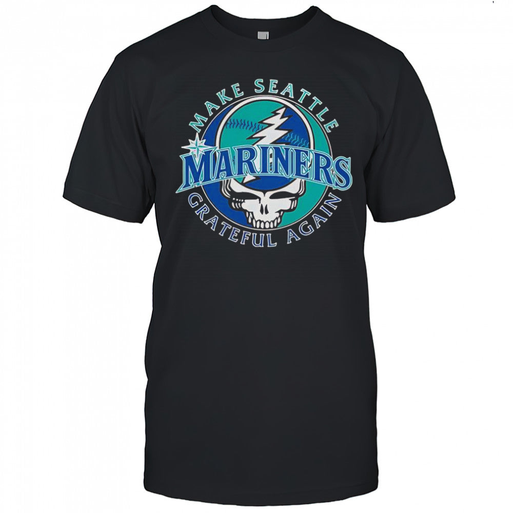 Seattle Mariners X Grateful Dead Make Seattle Grateful Again T Shirt