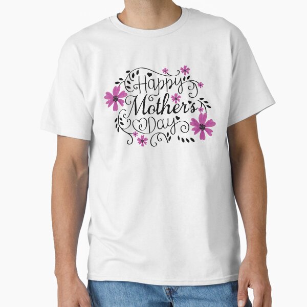 Happy Mother’s Day - Cute Floral Typography Design for Mom Gifts Classic T-Shirt for Sale by PnrArtDesign