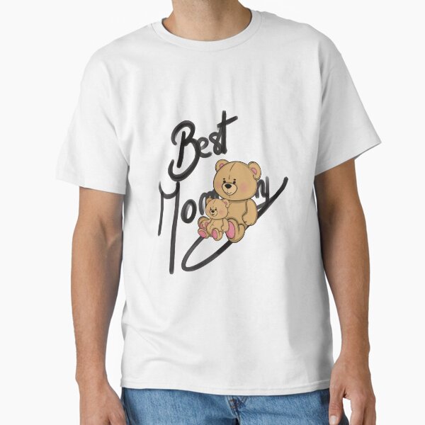 Teddy bear Mother’s Day Classic T-Shirt by Designerlovers