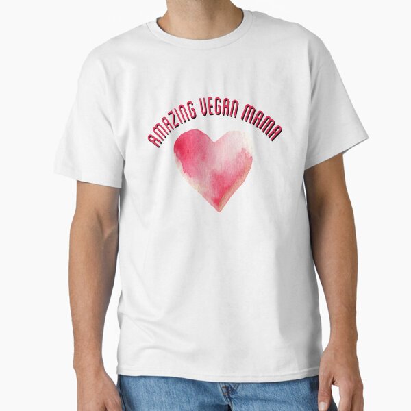 Amazing Vegan Mama, Vegan Mother’s Day Heart Classic T-Shirt for Sale by WhimsicaliTee