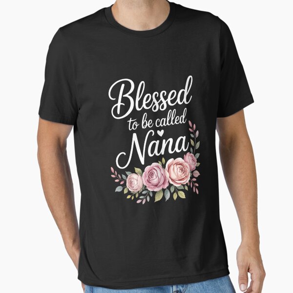 Blessed To Be Nana Women Grandma Mother's Day Christmas Essential T-Shirt for Sale by TrinaEspinoza