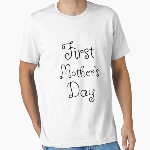 First mother’s day Essential T-Shirt for Sale by Yuchi1