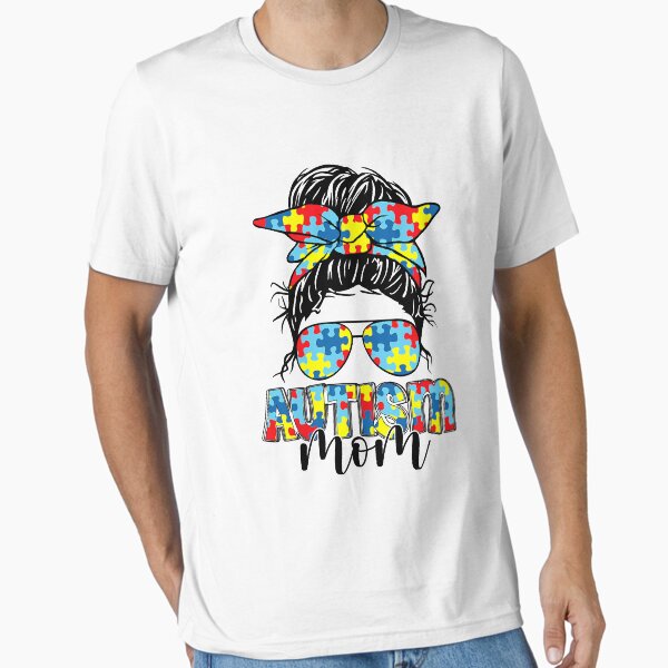 Autism Mom Life Messy Bun Sunglasses Bandana Mother’s Day Essential T-Shirt for Sale by christinecather