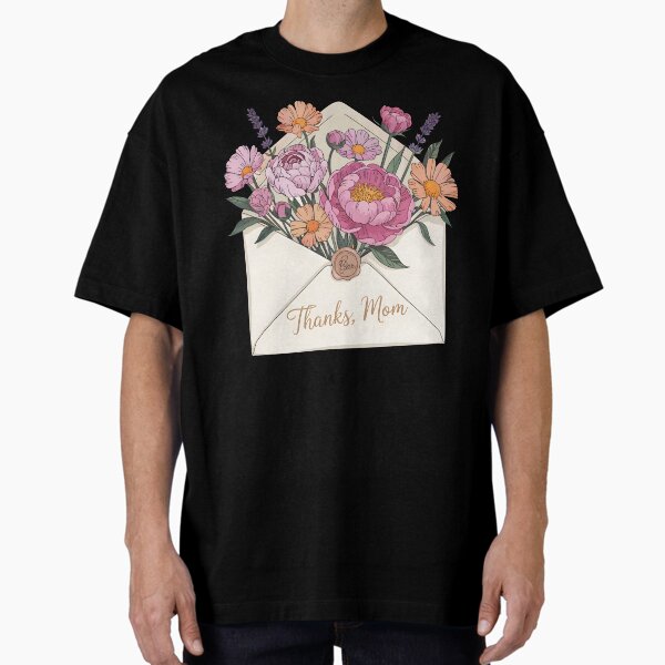 Thanks, Mom – Elegant Envelope with Wildflowers Mother’s Day Oversized T-Shirt for Sale by Fragy72