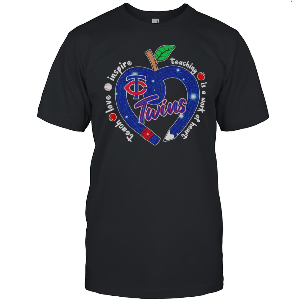 Teach Love Inspire Teaching Is A Work Of Heart Minnesota Twins Shirt