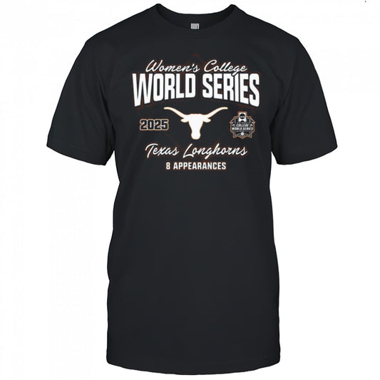 2025 Texas Longhorns NCAA Women’s College World Series Bound 8 Appearances t shirt