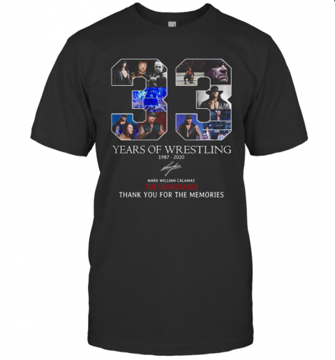 33 Years Of Wrestling 1987 2020 Thank You For The Memories Signature T Shirt