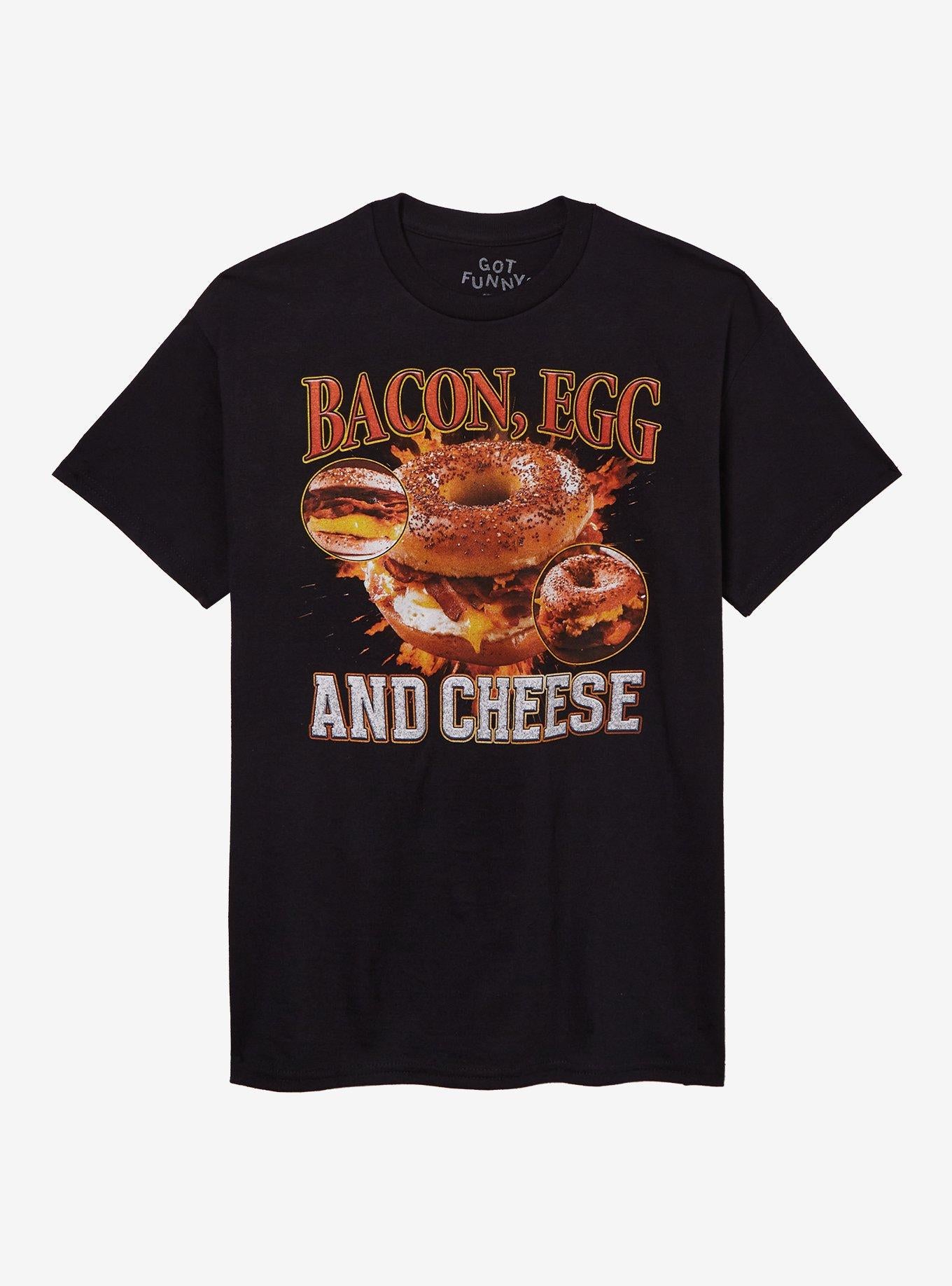 Bacon Egg And Cheese T-Shirt By Got Funny?