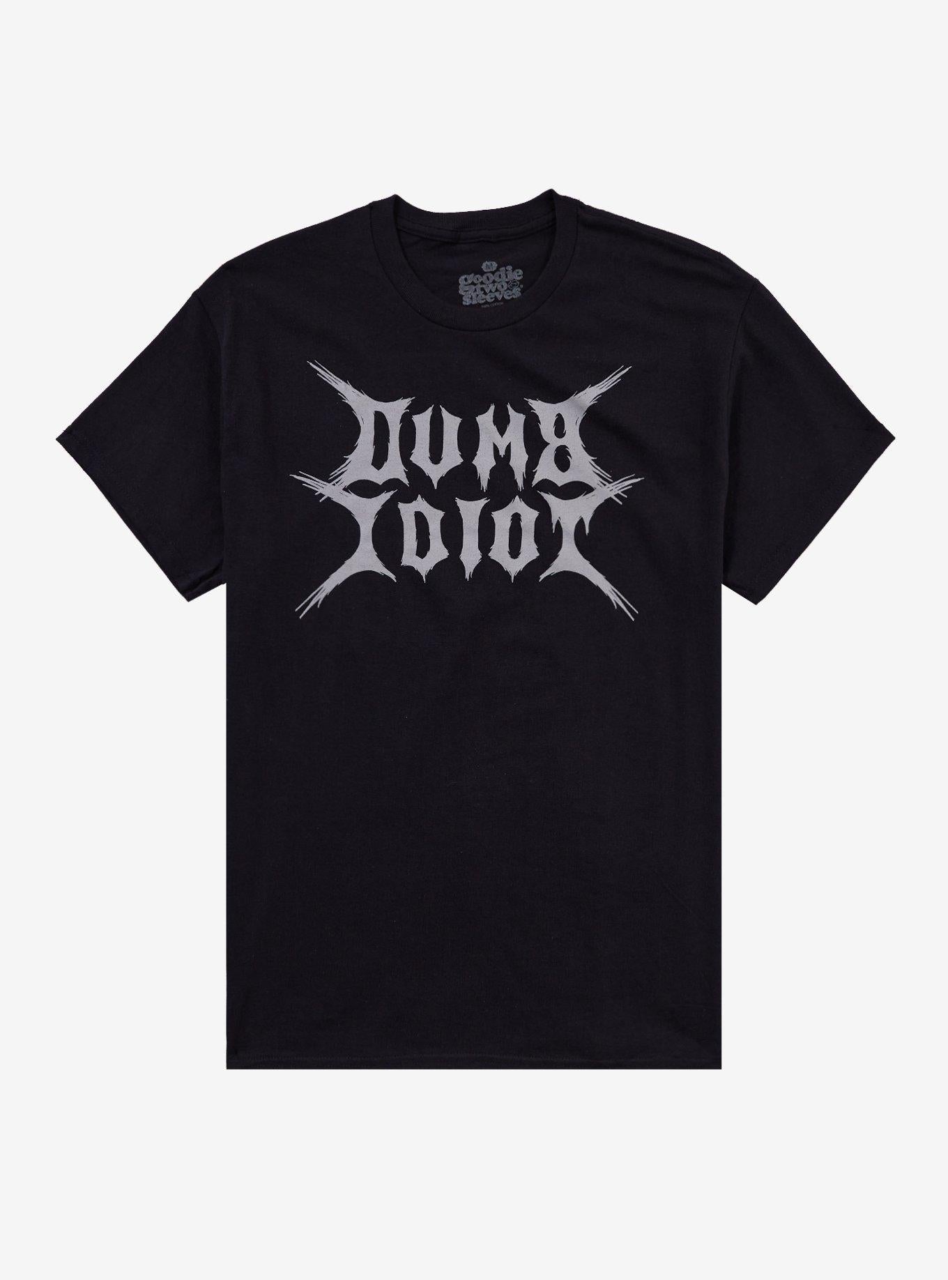 Dumb Idiot T-Shirt By Goodie Two Sleeves