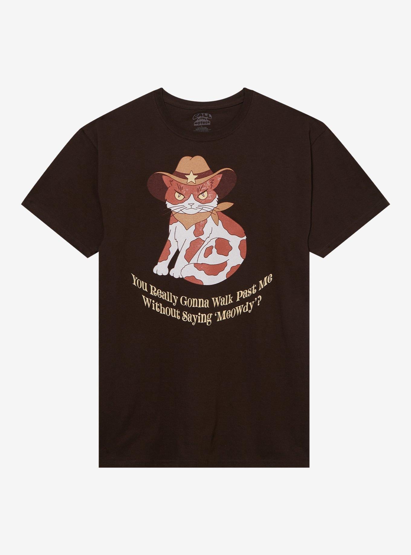 Cowboy Cat Meowdy T-Shirt By Call Your Mother