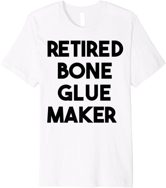 Retired Bone Glue Maker Premium