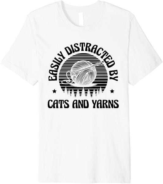 Easily Distracted By Cats And Yarns Crocheting Yarn Crochet Premium