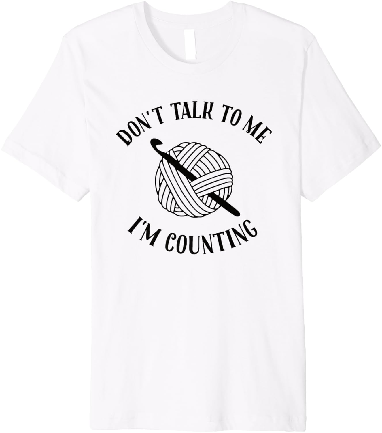 Crochet Don't Talk To Me I'm Counting Funny Crochet Yarn Premium