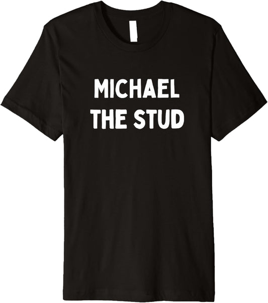 Fun Graphic-Michael The Stud Premium