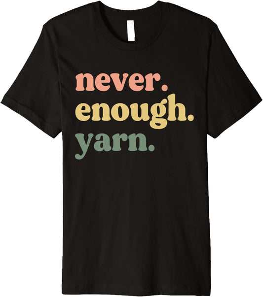 Funny Crocheting Mom Women Weaving Decor Never Enough Yarn Premium