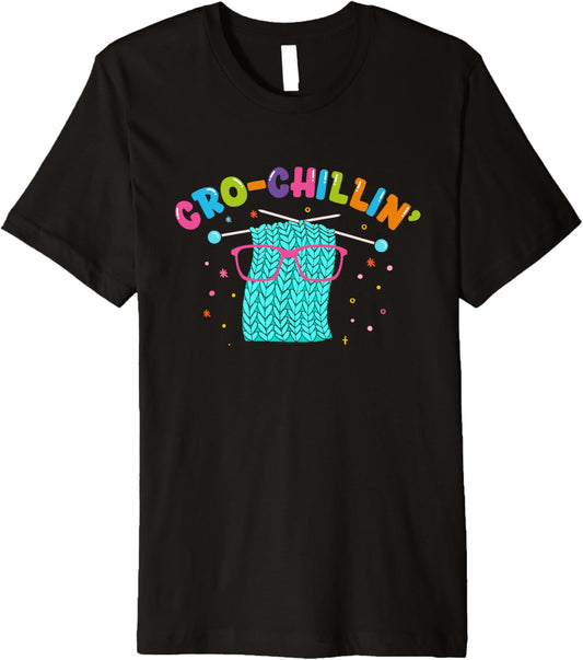 Cro-Chillin | Crocheting Knitting Yarn | Knitter Crocheter Premium