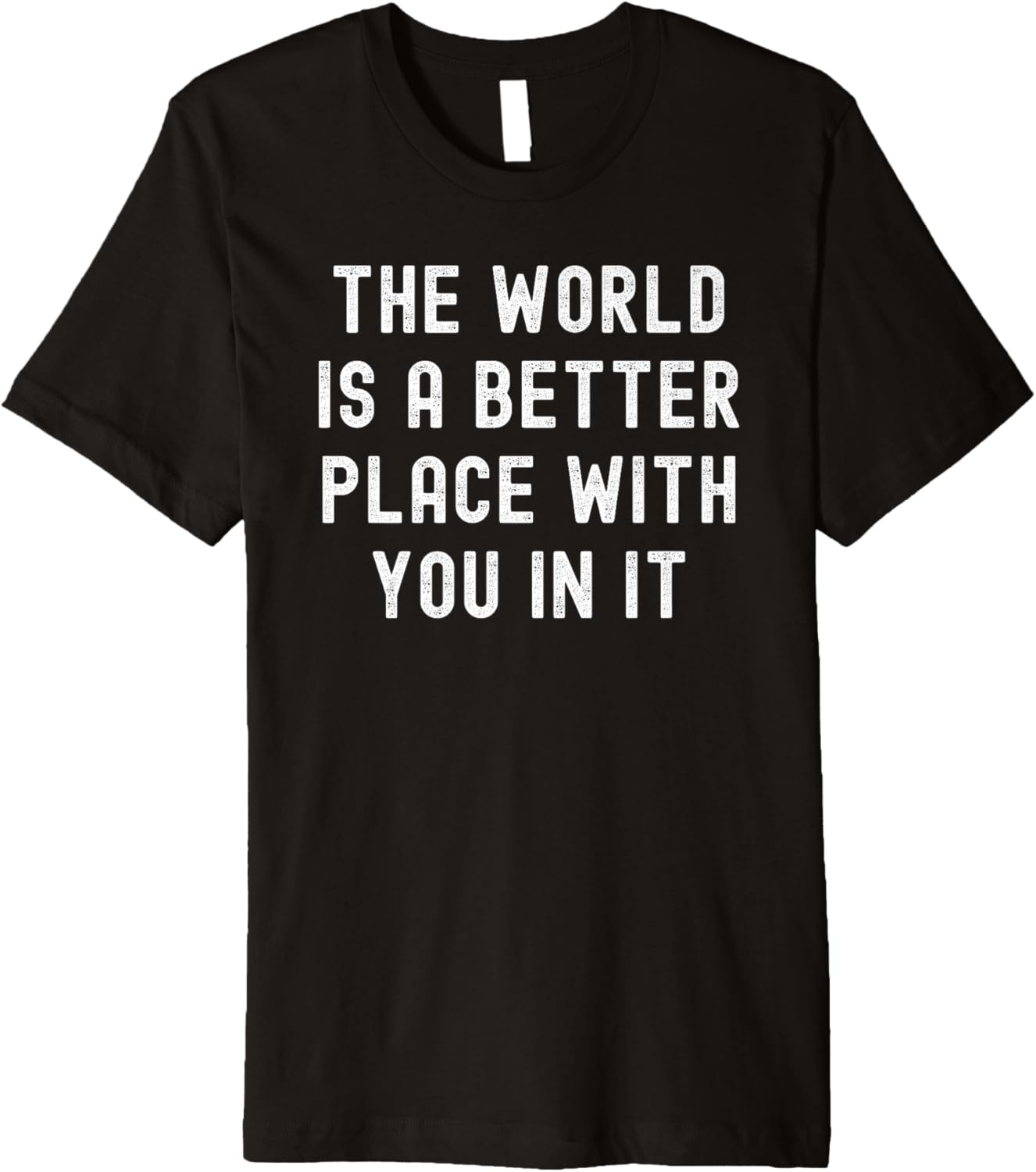 The World Is A Better Place With You In It retro vintage Premium