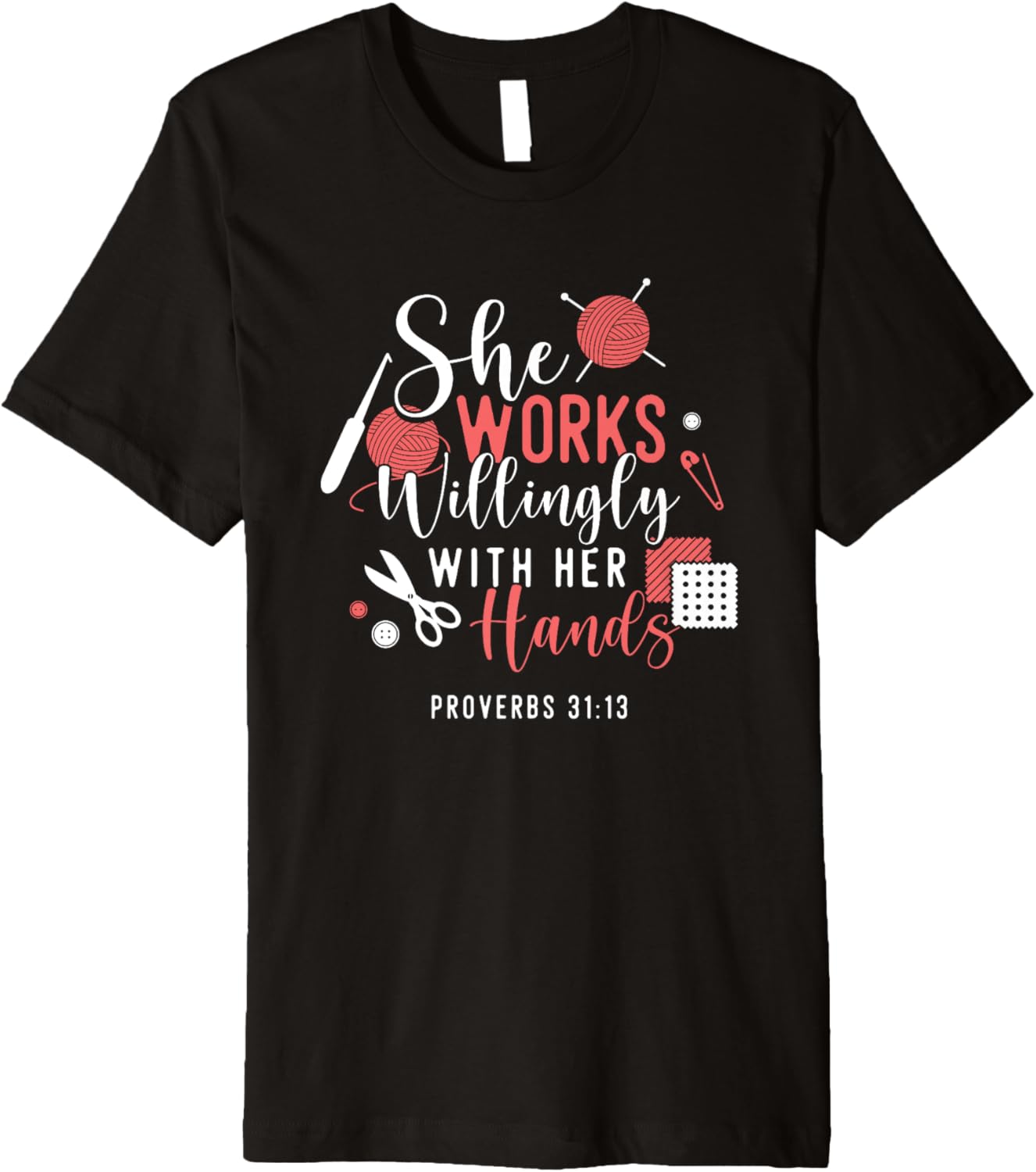 She Works Willingly With Her Hands Crocheting Yarn Knitting Premium