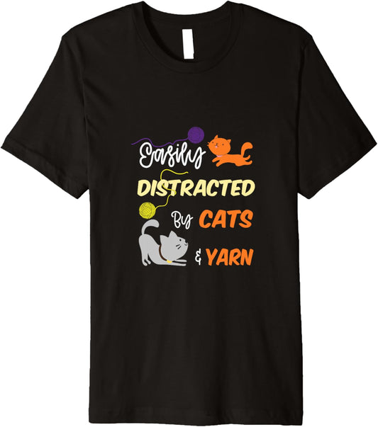Easily Distracted By Cats Yarn Quilter Knitter Premium