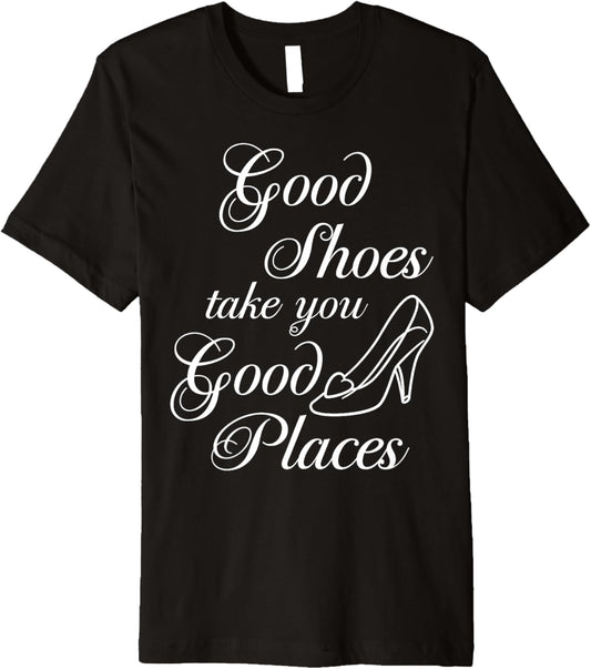 Disney Cinderella Good Shoes Take You Good Places Text Premium