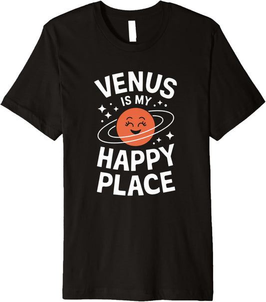 Venus Is My Happy Place Astronomy Space Kids Men Women Premium