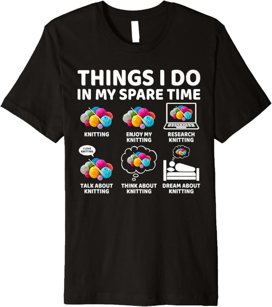 Things I Do in My Spare Time Funny Knitting Yarn Lover Premium