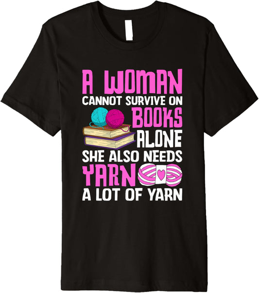 A Woman Cannot Survive Without Yarn Premium