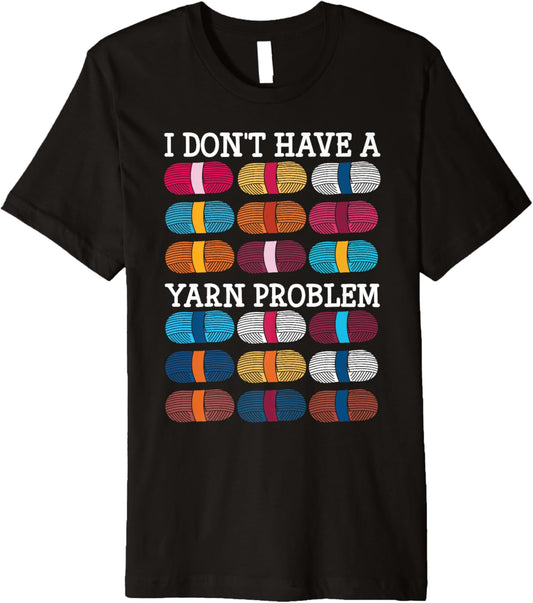 Yarn Collection I DON'T HAVE A YARN PROBLEM Funny Hoarder Premium