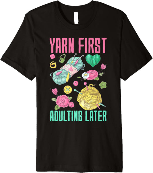 Yarn First, Adulting Later - Yarn Lover Premium