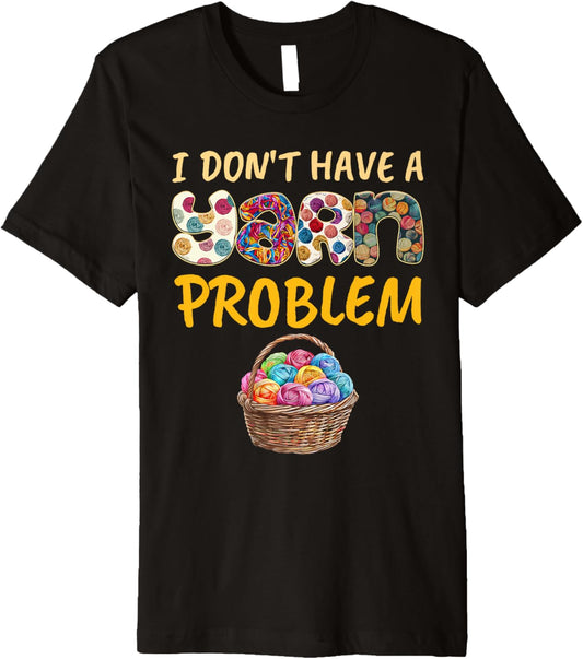 Yarn Collection I DON'T HAVE A YARN PROBLEM Yarn Collector Premium